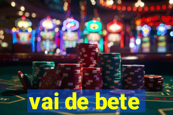 vai de bete